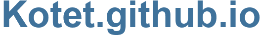 Kotet.github.io - Kotet.github Website