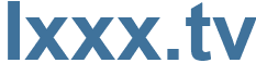 Ixxx.tv - Ixxx Website