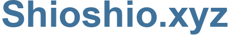 Shioshio.xyz - Shioshio Website