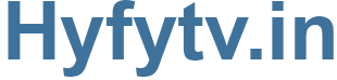 Hyfytv.in - Hyfytv Website