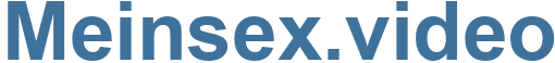 Meinsex.video - Meinsex Website