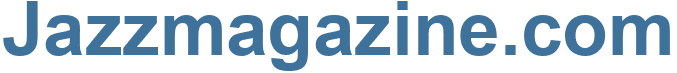 Jazzmagazine.com - Jazzmagazine Website