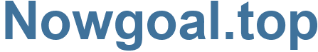 Nowgoal.top - Nowgoal Website