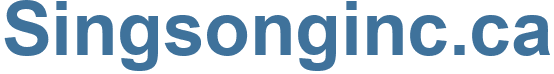 Singsonginc.ca - Singsonginc Website