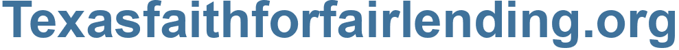Texasfaithforfairlending.org - Texasfaithforfairlending Website