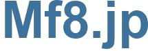 Mf8.jp - Mf8 Website
