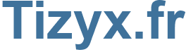 Tizyx.fr - Tizyx Website
