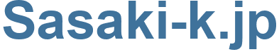 Sasaki-k.jp - Sasaki-k Website