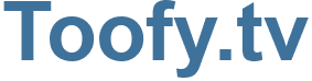 Toofy.tv - Toofy Website