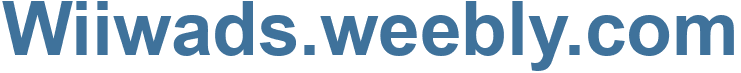 Wiiwads.weebly.com - Wiiwads.weebly Website