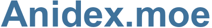 Anidex.moe - Anidex Website