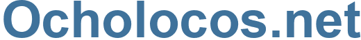 Ocholocos.net - Ocholocos Website