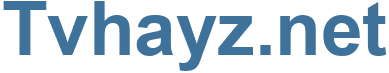 Tvhayz.net - Tvhayz Website