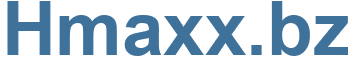 Hmaxx.bz - Hmaxx Website