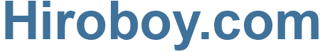 Hiroboy.com - Hiroboy Website